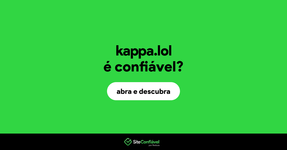 O site kappa.lol é confiável?