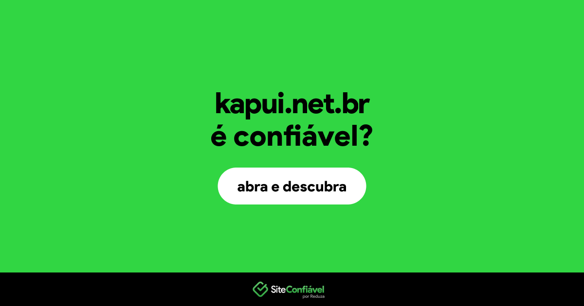 O site kapui.net.br é confiável?