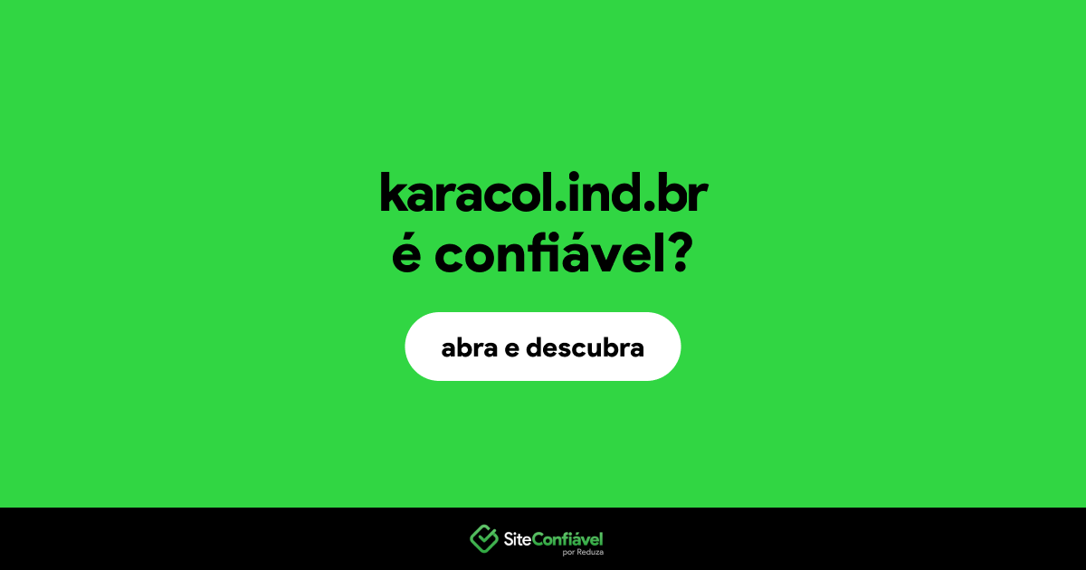 O site karacol.ind.br é confiável?
