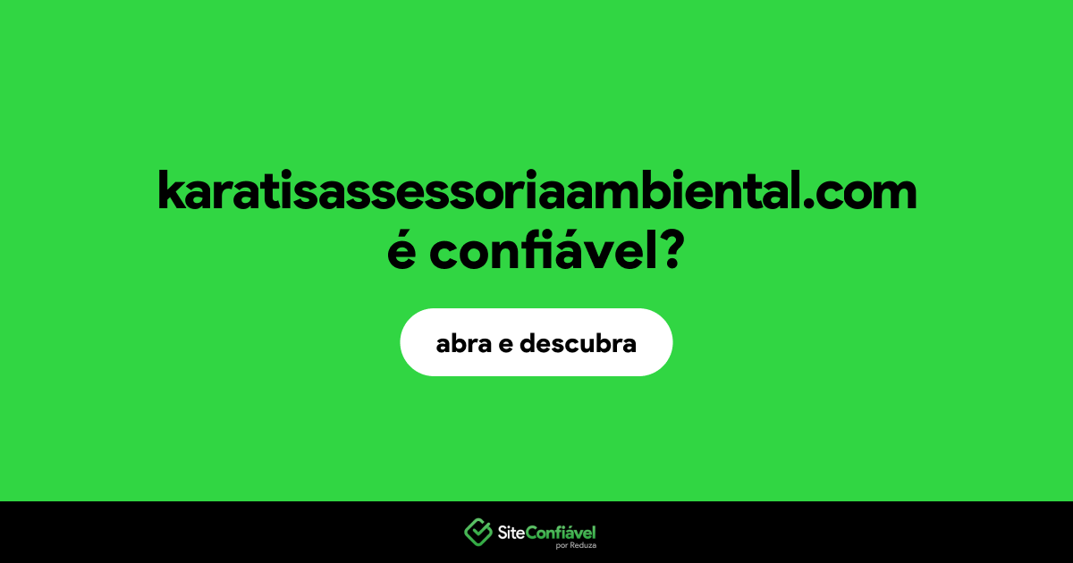 O site karatisassessoriaambiental.com é confiável?