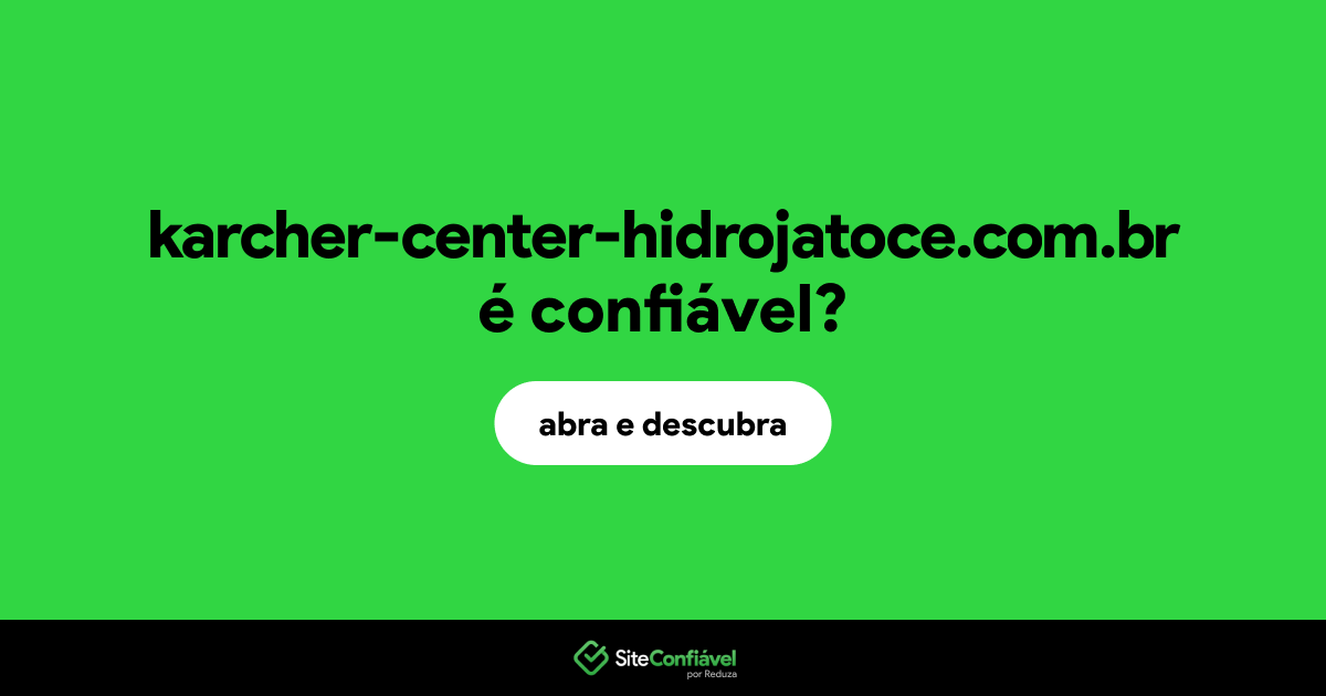 O site karcher-center-hidrojatoce.com.br é confiável?
