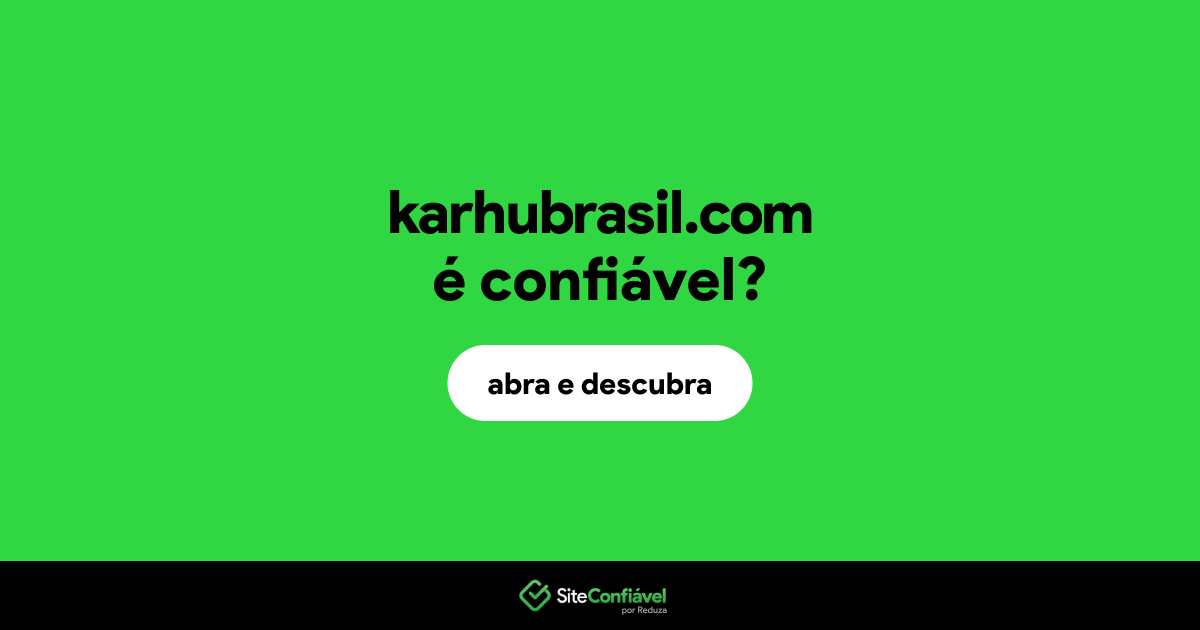 O site karhubrasil.com é confiável?
