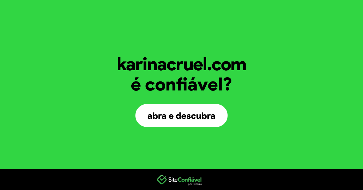 O site karinacruel.com é confiável?