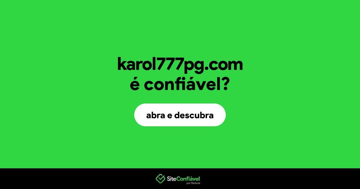 O site karol777pg.com é confiável?