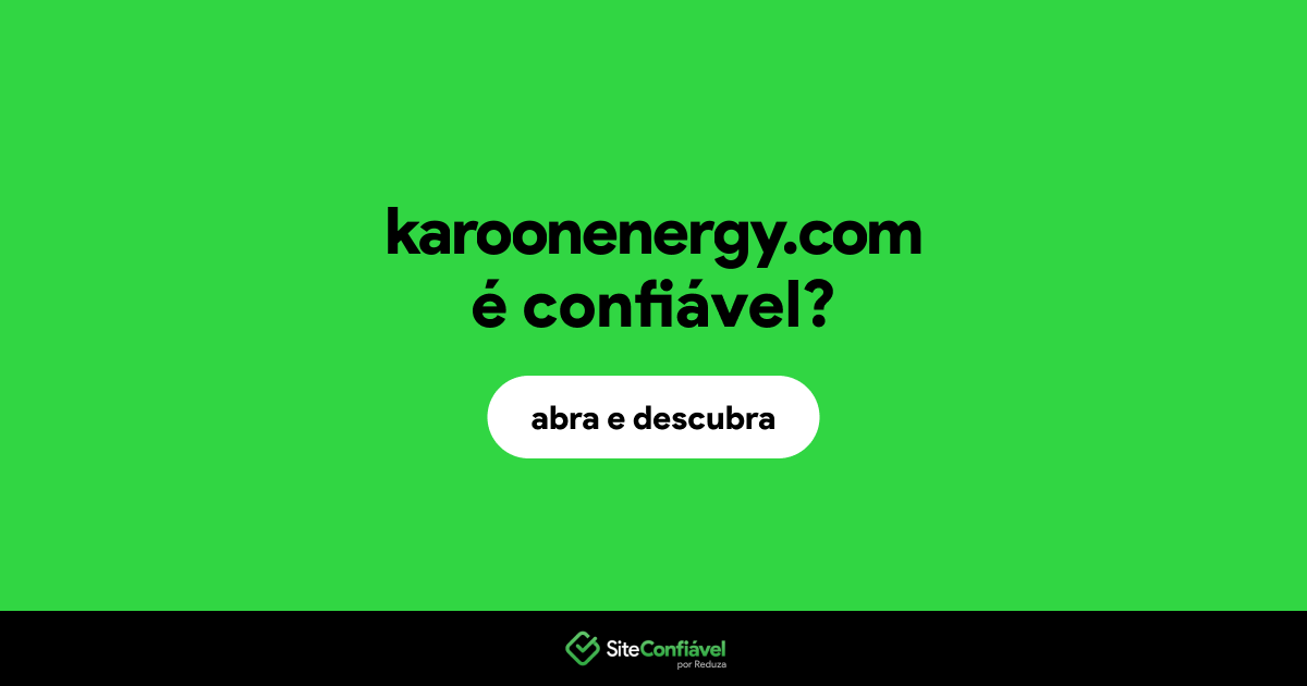 O site karoonenergy.com é confiável?