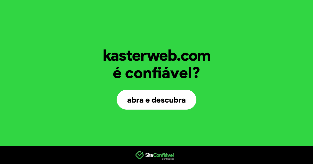 O site kasterweb.com é confiável?