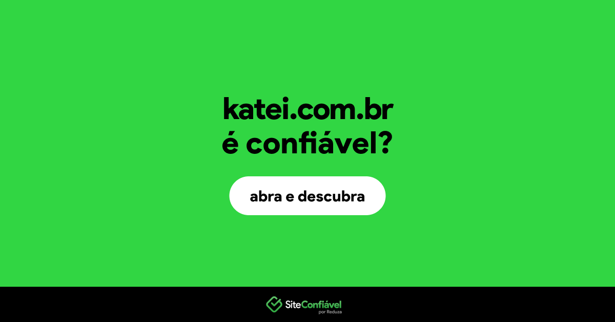 O site katei.com.br é confiável?
