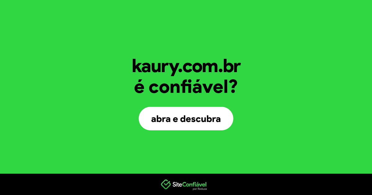 O site kaury.com.br é confiável?