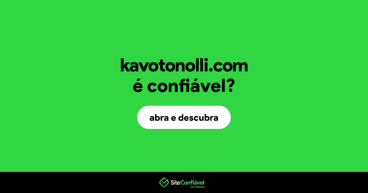 O site kavotonolli.com é confiável?