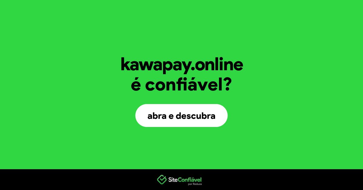 O site kawapay.online é confiável?
