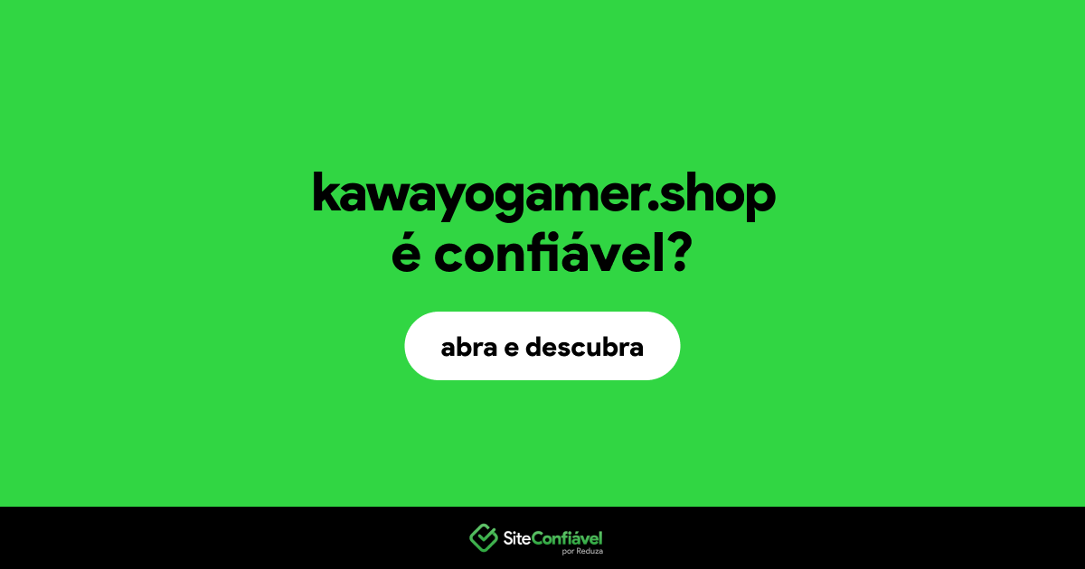 O site kawayogamer.shop é confiável?