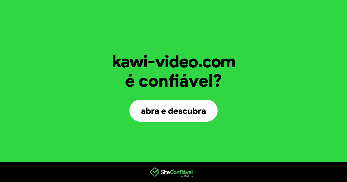 O site kawi-video.com é confiável?