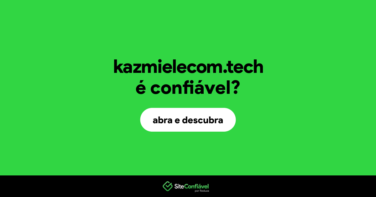 O site kazmielecom.tech é confiável?