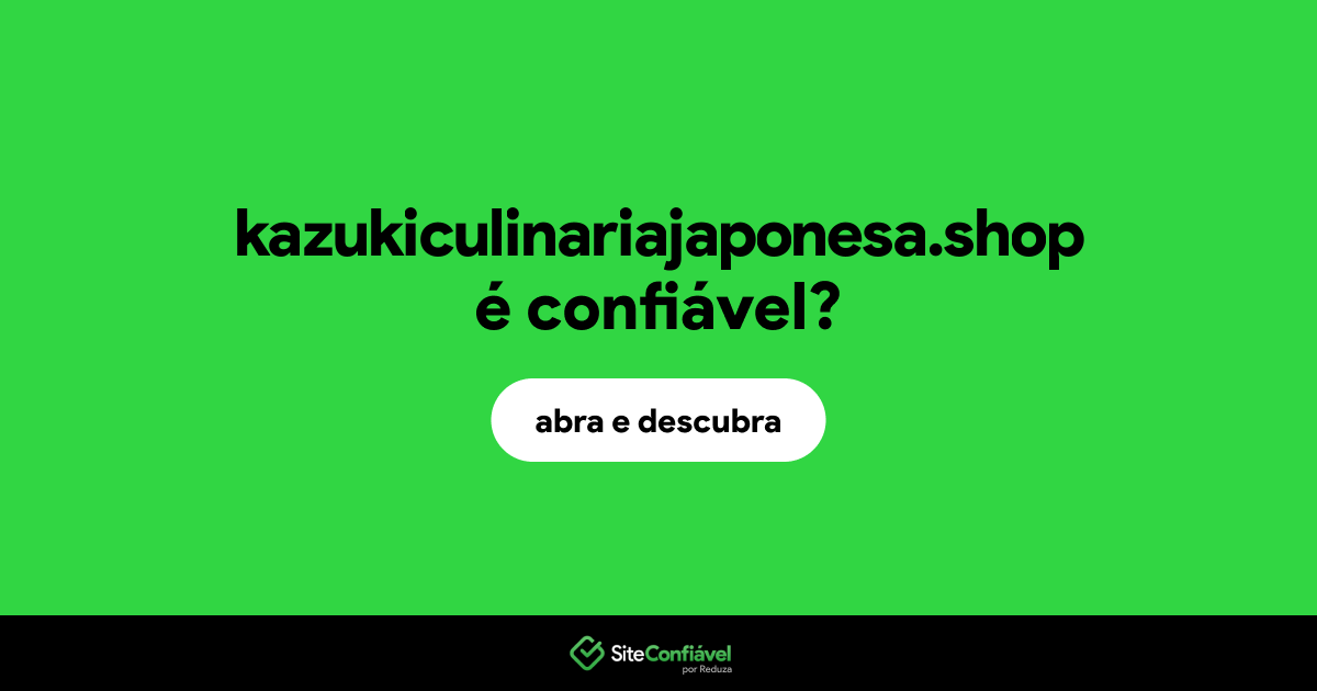 O site kazukiculinariajaponesa.shop é confiável?