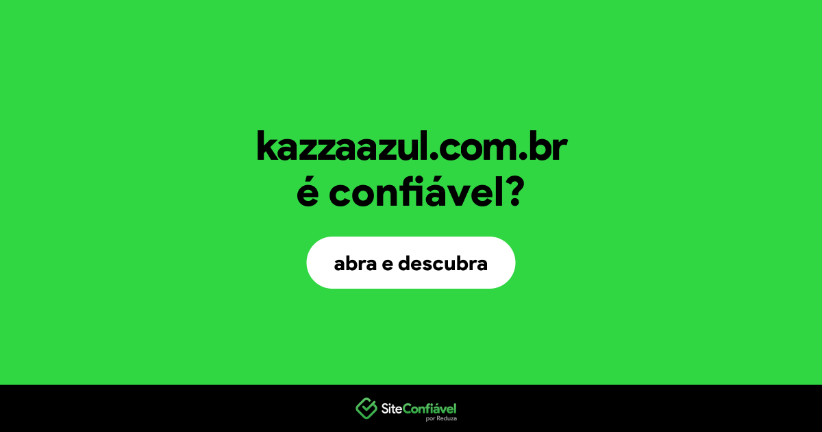 O site kazzaazul.com.br é confiável?