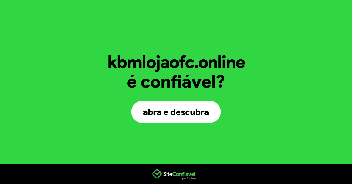 O site kbmlojaofc.online é confiável?