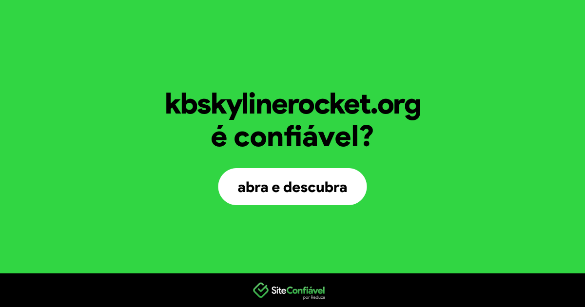 O site kbskylinerocket.org é confiável?
