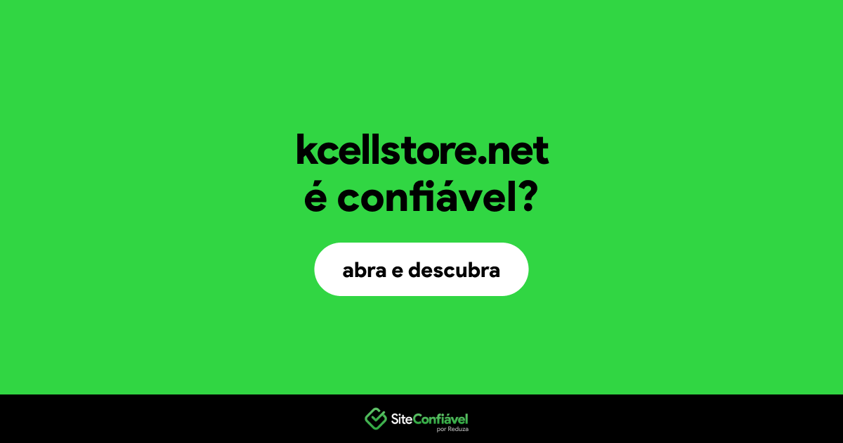 O site kcellstore.net é confiável?
