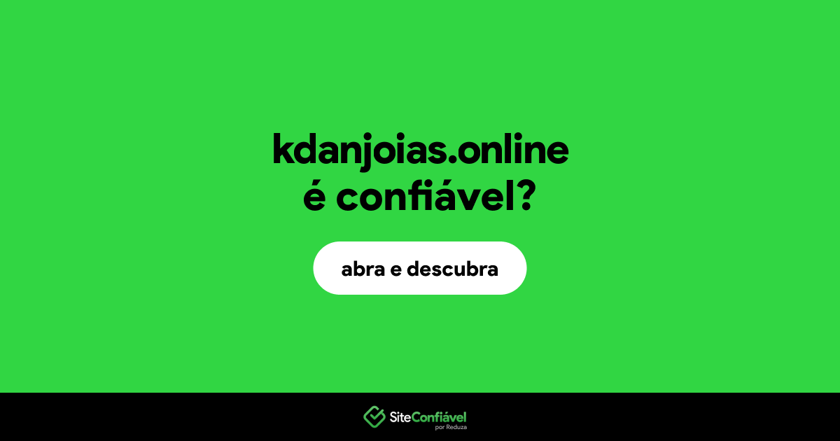 O site kdanjoias.online é confiável?