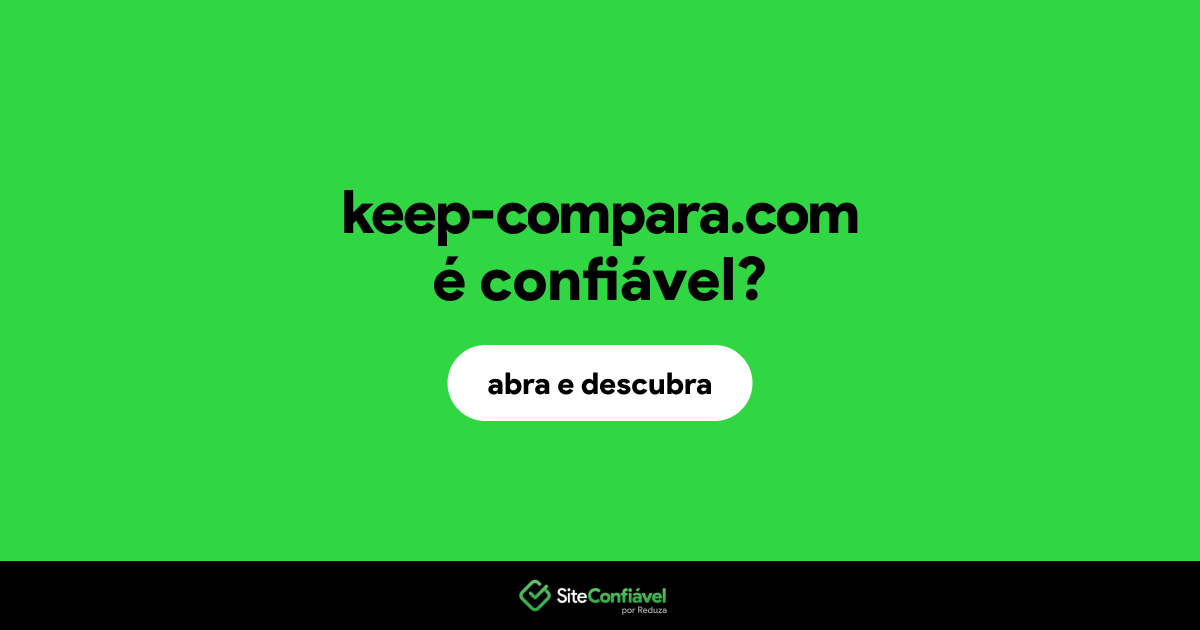 O site keep-compara.com é confiável?