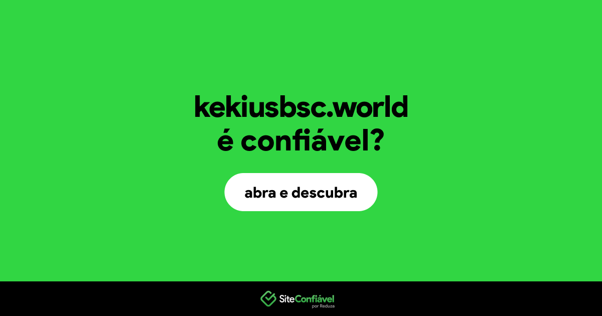 O site kekiusbsc.world é confiável?
