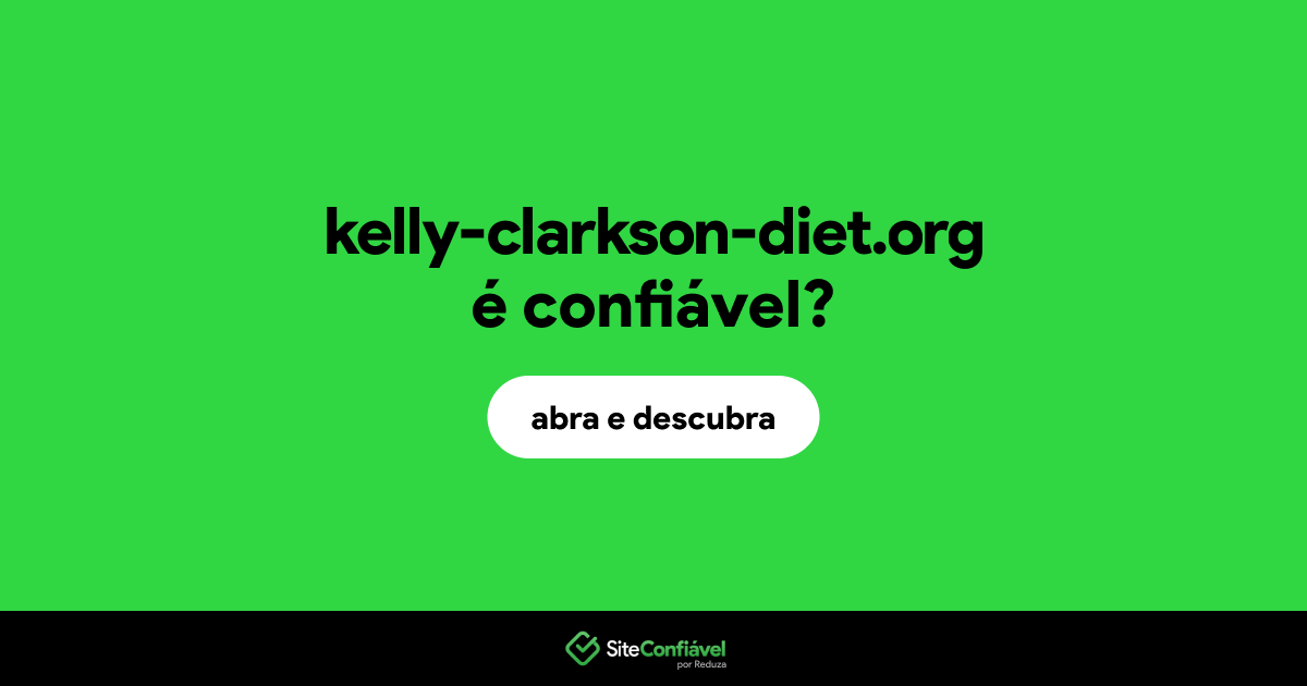 O site kelly-clarkson-diet.org é confiável?