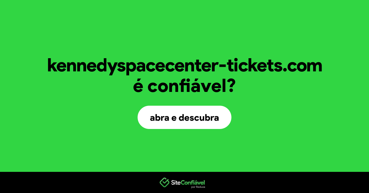 O site kennedyspacecenter-tickets.com é confiável?