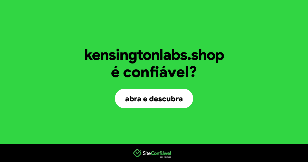 O site kensingtonlabs.shop é confiável?