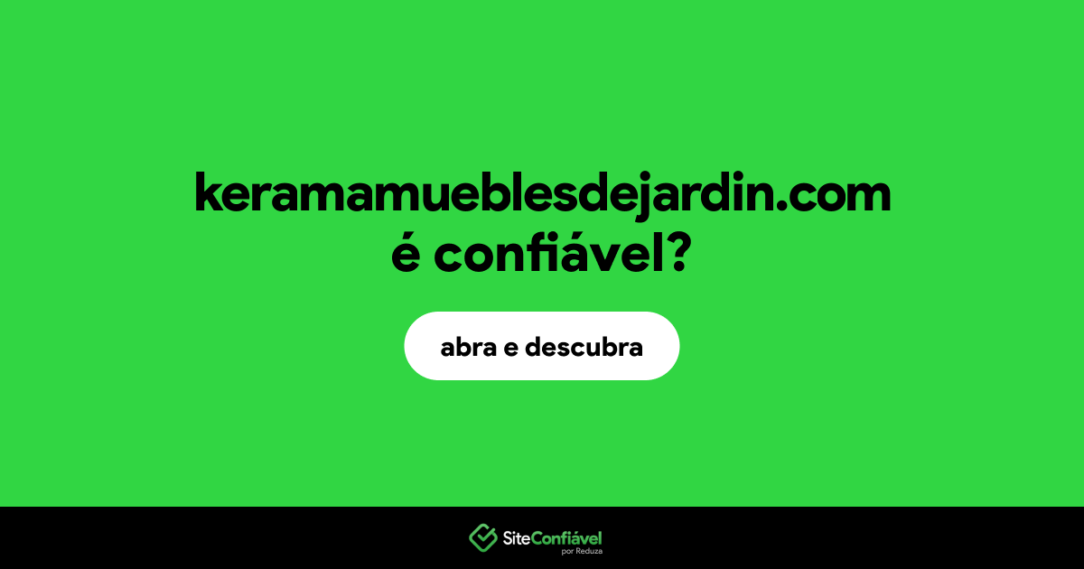 O site keramamueblesdejardin.com é confiável?