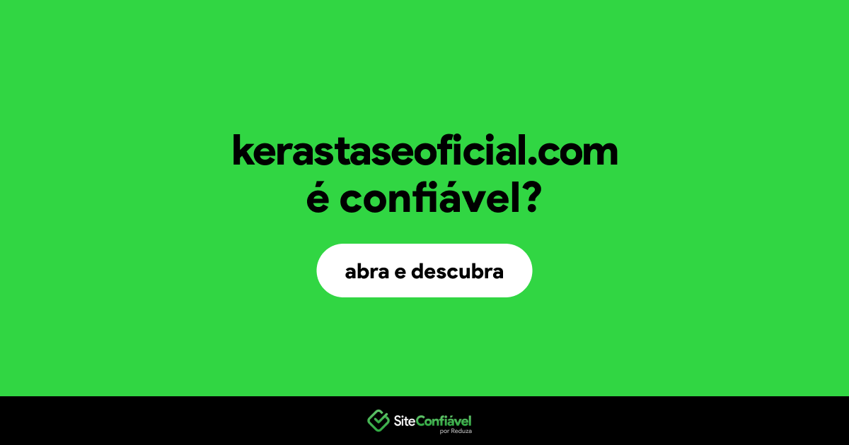 O site kerastaseoficial.com é confiável?
