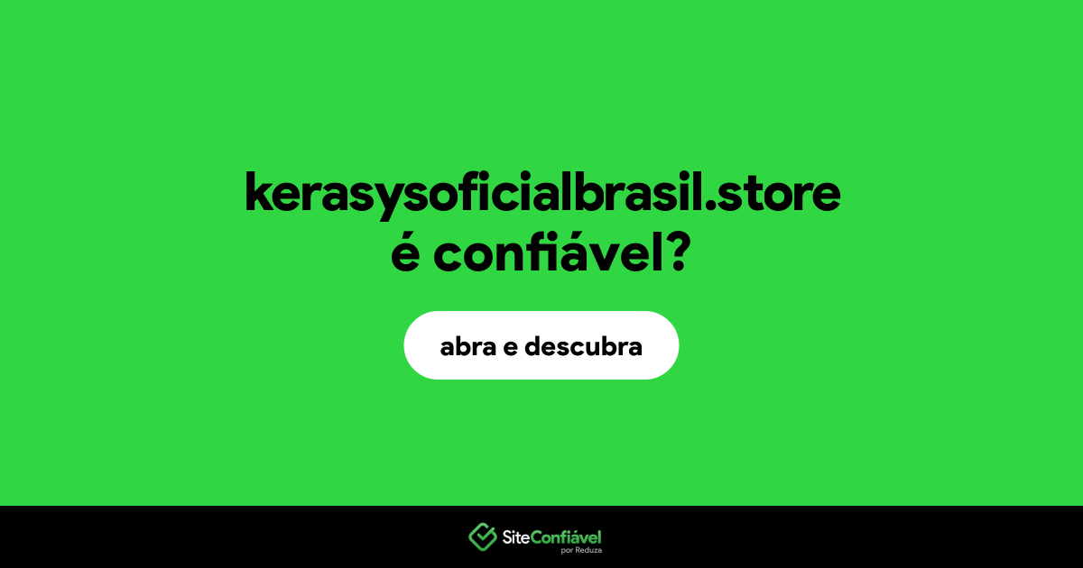 O site kerasysoficialbrasil.store é confiável?