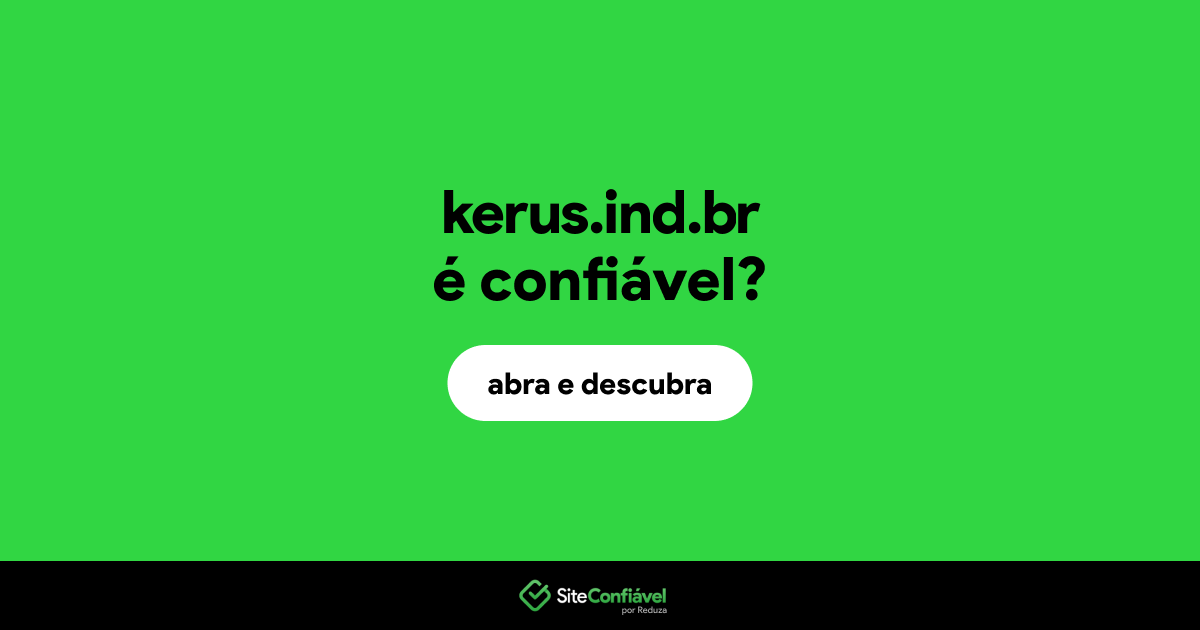 O site kerus.ind.br é confiável?