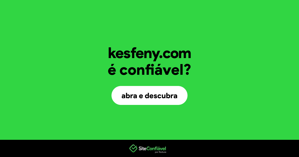 O site kesfeny.com é confiável?