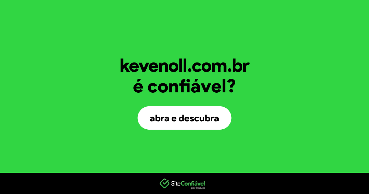 O site kevenoll.com.br é confiável?
