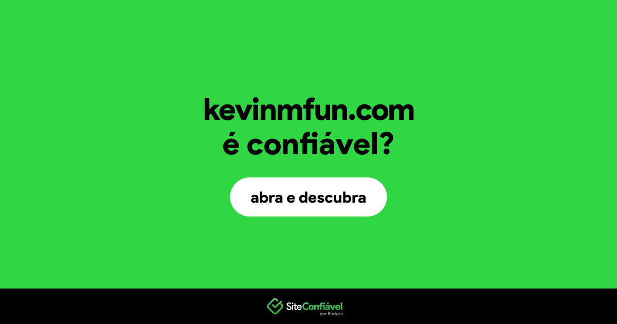 O site kevinmfun.com é confiável?