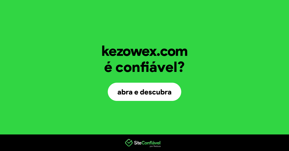 O site kezowex.com é confiável?