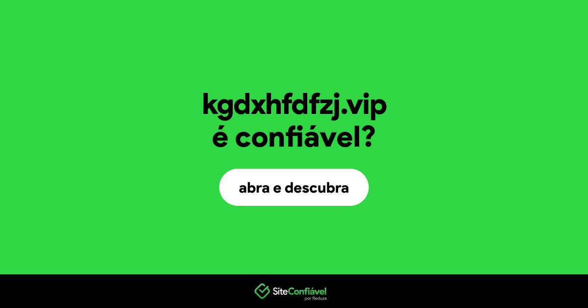 O site kgdxhfdfzj.vip é confiável?