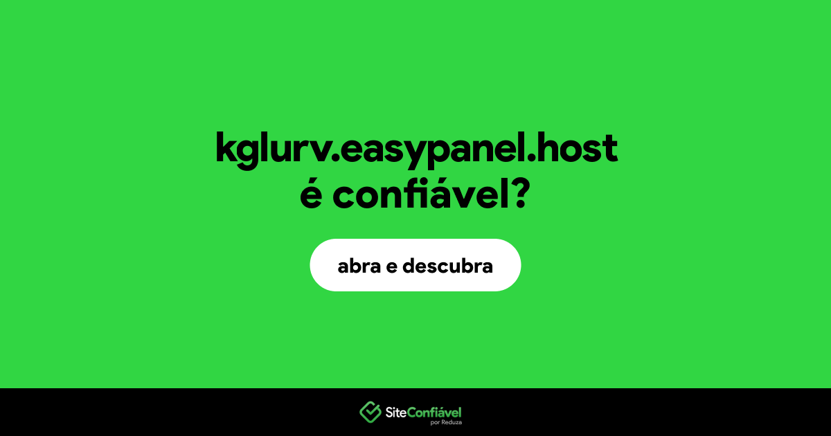 O site kglurv.easypanel.host é confiável?