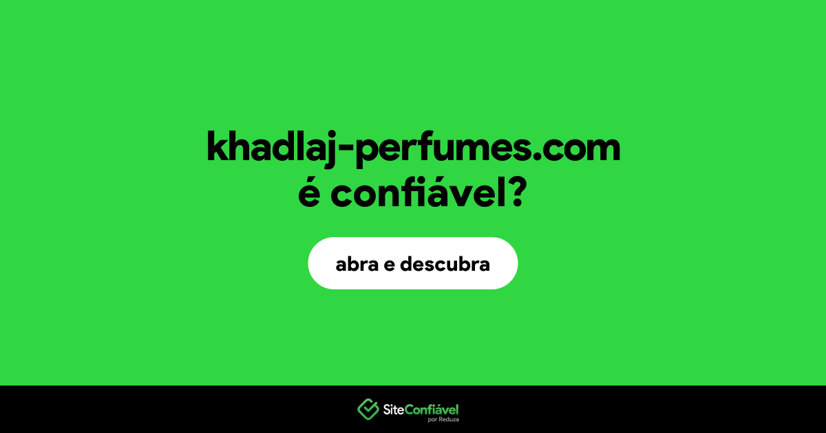 O site khadlaj-perfumes.com é confiável?