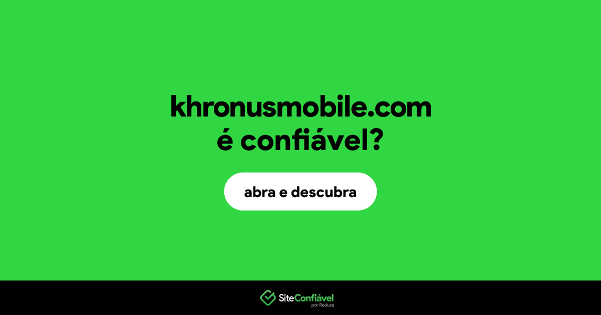 O site khronusmobile.com é confiável?