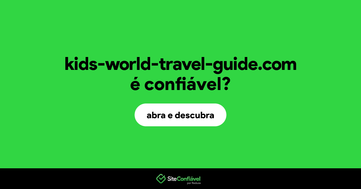 O site kids-world-travel-guide.com é confiável?