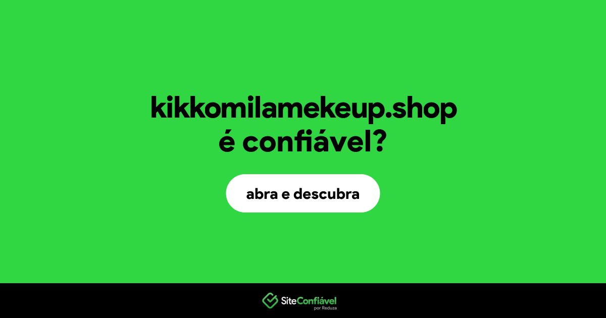 O site kikkomilamekeup.shop é confiável?