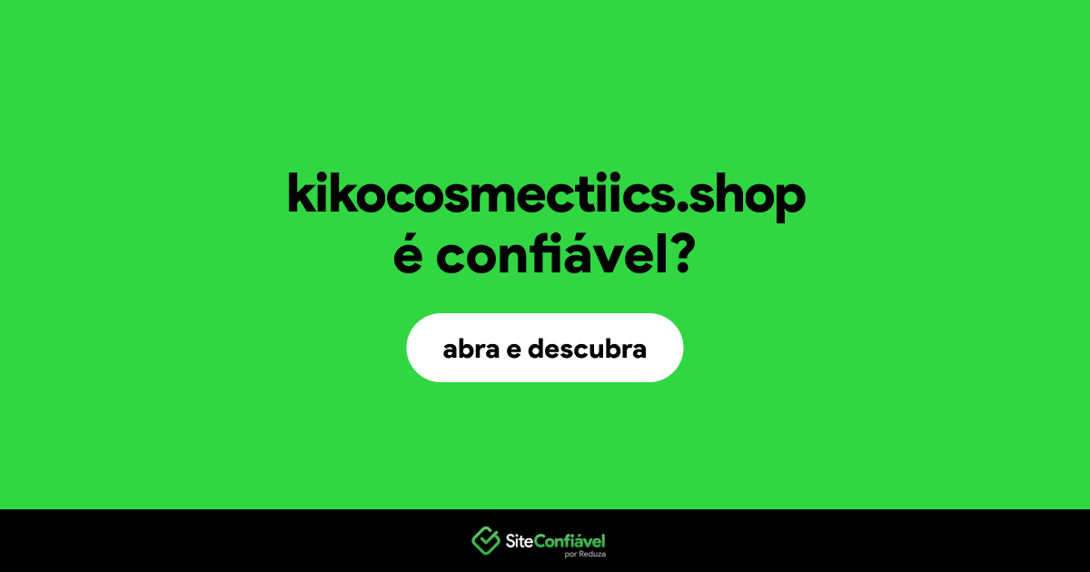 O site kikocosmectiics.shop é confiável?