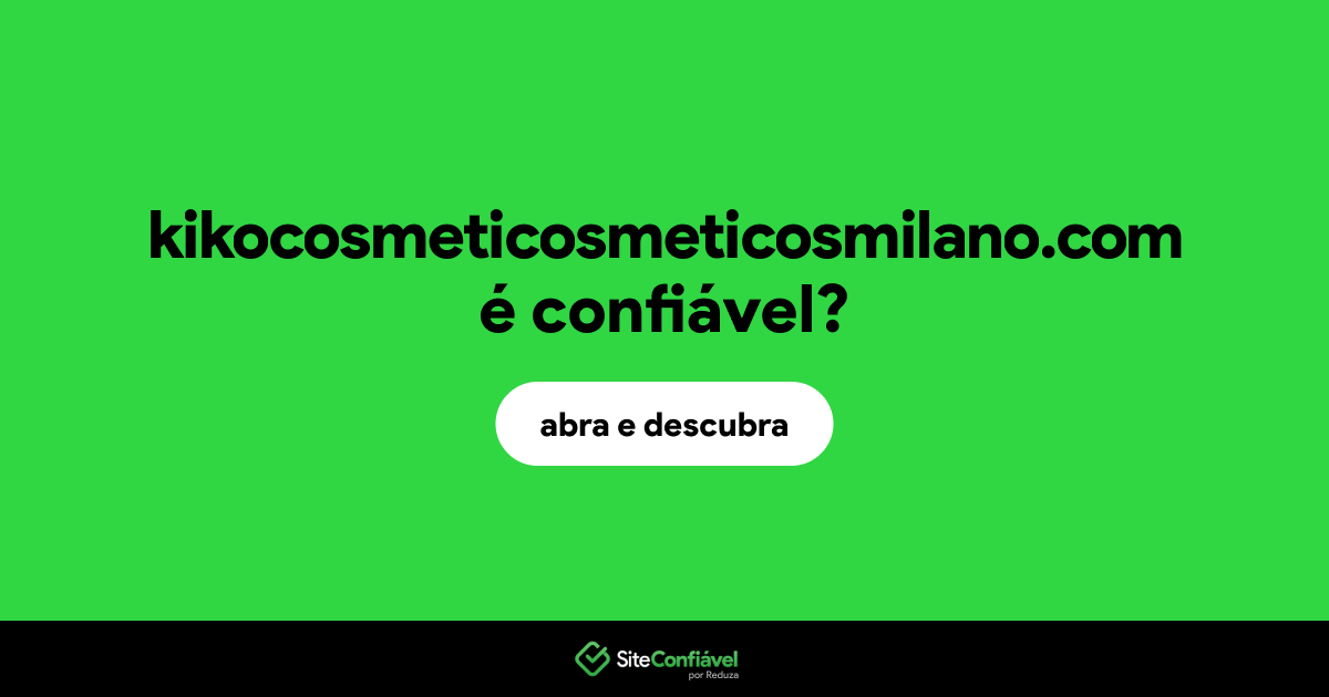 O site kikocosmeticosmeticosmilano.com é confiável?