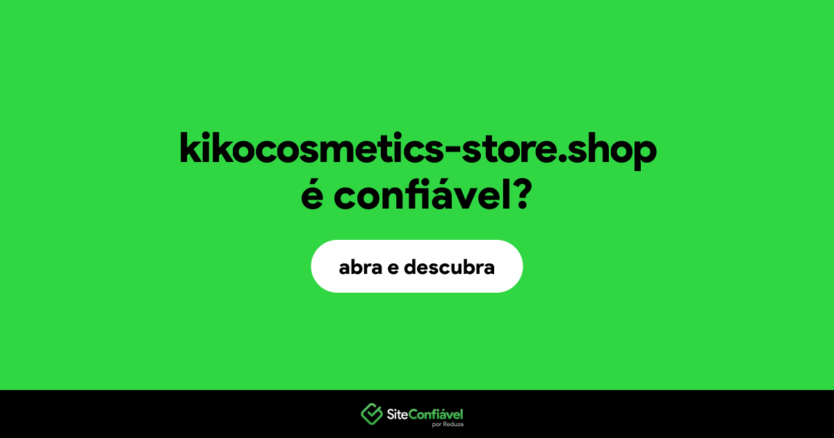 O site kikocosmetics-store.shop é confiável?