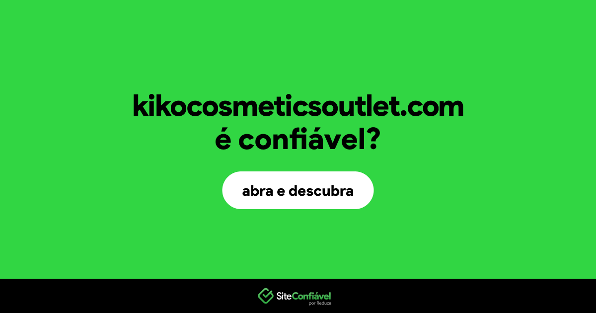 O site kikocosmeticsoutlet.com é confiável?