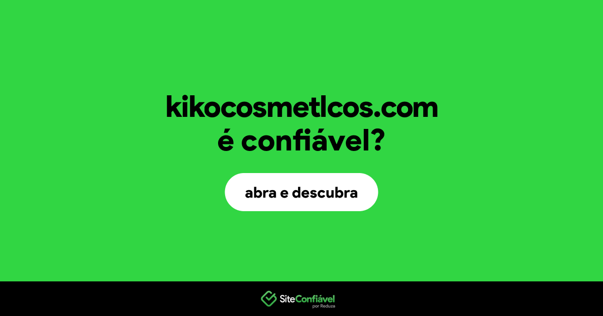 O site kikocosmetlcos.com é confiável?