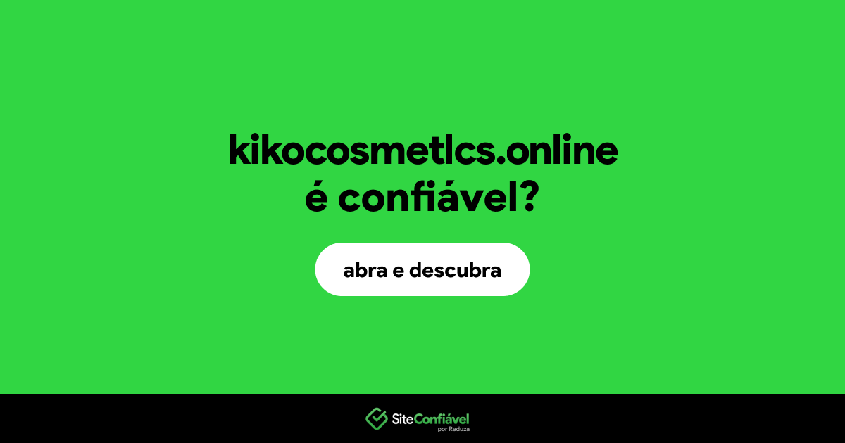 O site kikocosmetlcs.online é confiável?