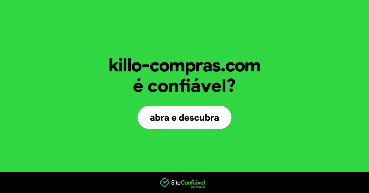 O site killo-compras.com é confiável?