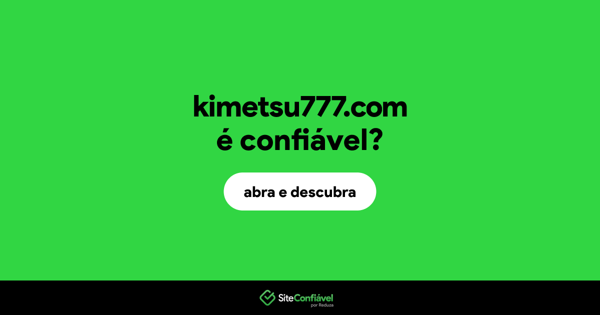 O site kimetsu777.com é confiável?